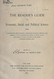 Cover of: Reader's guide in economic, social and political science: being a classified bibliography, American, English, French and German, with descriptive notes, author, title and subject index, courses of reading, college courses, etc.