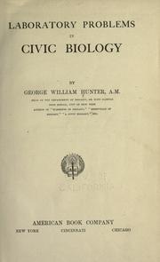 Cover of: Laboratory problems in civic biology by George William Hunter