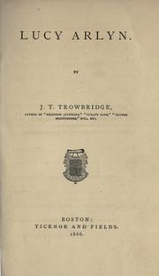 Cover of: Lucy Arlyn by John Townsend Trowbridge