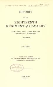 Cover of: History of the Eighteenth regiment of cavalry, Pennsylvania volunteers (163d regiment of the line) 1862-1865 ... by Pennsylvania cavalry. 18th regt., 1862-1865.
