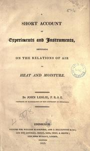 Cover of: short account of experiments and instruments, depending on the relations of air, to heat, and moisture.