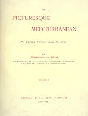 Cover of: The picturesque Mediterranean, its cities, shores, and islands, with illustrations on wood by J. MacWhirter, A.R.A., J. Fulleylove, R.I., J. O'Connor, R.I., W. Simpson, R.I., W.H.J. Boot, S.B.A., C. Wyllie, E.T. Compton and others by 