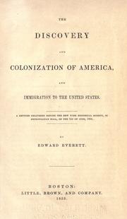 Cover of: The discovery and colonization of America, and immigration to the United States: a lecture delivered before the New York Historical Society, in Metropolitan Hall, on the 1st of June, 1853