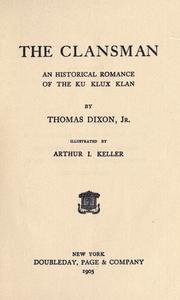 Cover of: The clansman by by Thomas Dixon, Jr. ; illustrated by Arthur I. Keller