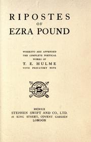 Cover of: Ripostes of Ezra Pound: whereto are appended the complete poetical works of T.E. Hulme ; with prefatory note.