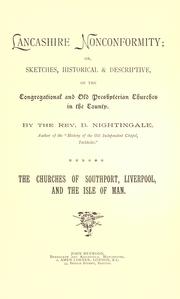 Cover of: Lancashire nonconformity, or, Sketches, historical & descriptive, of the Congregational and old Presbyterian churches in the county by Benjamin Nightingale