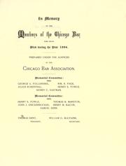 Cover of: In memory of the members of the Chicago Bar who have died during the year 1894 by prepared under the auspices of the Chicago Bar Association.