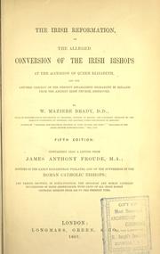 Cover of: The Irish reformation: or, The alleged conversion of the Irish bishops at the accession of Queen Elizabeth and the assumed descent of the present established hierarchy Church, disproved