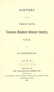 Cover of: History of the Twentieth Tennessee Regiment Volunteer Infantry, C.S.A. by William Josiah McMurray