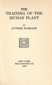 Cover of: The training of the human plant by Luther Burbank