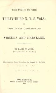 Cover of: The story of the Thirty-third N.Y.S. Vols, or, Two years campaigning in Virginia and Maryland