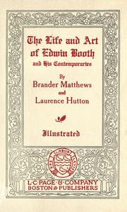 Cover of: The Life and art of Edwin Booth and his contemporaries by Brander Matthews