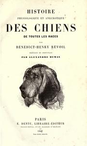 Cover of: Histoire physiologique et anecdotique des chiens de toutes les races. by Bénédict Henry Révoil