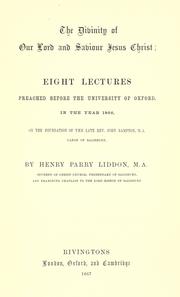 Cover of: The divinity of our lord and saviour Jesus Christ by Henry Parry Liddon