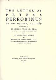 Cover of: The letter of Petrus Peregrinus on the magnet, A.D. 1269 by Pierre de Maricourt