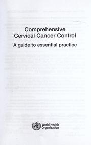 Cover of: Comprehensive cervical cancer control by [developed by the WHO Department of Reproductive Health and Research and the Department of Chronic Diseases and Health Promotion ... et al.].