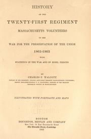 Cover of: History of the Twenty-first regiment, Massachusetts volunteers, in the war for the preservation of the union, 1861-1865 by Charles F. Walcott