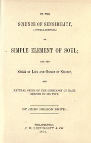 Cover of: On the science of sensibility, (intelligence,) or simple element of soul by John Nelson Smith