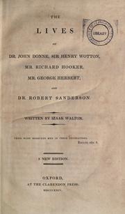 Cover of: The lives of Dr. John Donne, Sir Henry Wotton, Mr. Richard Hooker, Mr. George Herbert