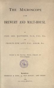 Cover of: The microscope in the brewery and malt-house by Matthews, Chas. Geo.