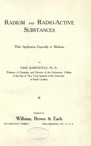 Cover of: Radium and radio-active substances: their application especially to medicine