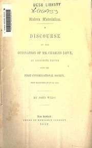Cover of: Modern materialism: a discourse at the ordination of Mr. Charles Lowe, as associate pastor over the First Congregational Society, New Bedford, July 28, 1852