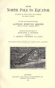 Cover of: From North Pole to equator: studies of wild life and scenes in many lands by Alfred Edmund Brehm