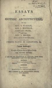 Cover of: Essays on gothic architecture by by T. Warton, J. Benthan, Captain Grose and J. Milner.