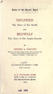 Cover of: Si egfried, the hero of the North, and Beowulf, the hero of the Anglo-Saxons