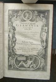 Cover of: Philippi Clüveri Germaniæ antiquæ libri tres.: Opus post omnium curas elaboratissimum, tabulis geographicis, et imaginibus, priscum Germanorum cultum moresque referentibus, exornatum.