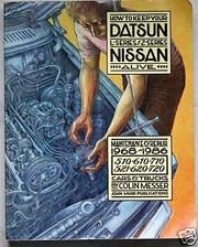 Cover of: How to Keep Your Datsun/Nissan Alive for 1968-1986 510, 610, 710, 521, 620, 720 Cars & Trucks