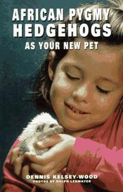 Cover of: African Pygmy Hedgehogs As Your New Pet (As a New Pet) by Dennis Kelsey-Wood