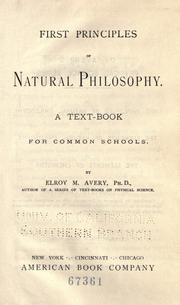 Cover of: First principles of natural philosophy: A text-book for common schools.