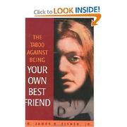 Cover of: THE TABOO AGAINST BEING YOUR OWN BEST FRIEND