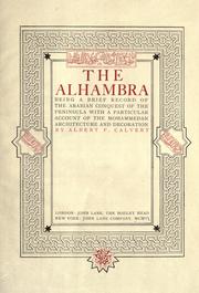 Cover of: The Alhambra, being a brief record of the Arabian conquest of the Peninsula with a particular account ofthe Mohammedan architecture and decoration. by Albert Frederick Calvert
