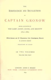 Cover of: reminiscences and recollections of Captain Gronow: being anecdotes of the camp, court, clubs, and society, 1810-1860, with portrait and 32 illustrations from contemporary sources