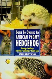 Cover of: Guide to Owning an African Pygmy Hedgehog: Housing, Feeding, Breeding, Exhibition, Health Care (Re Series)