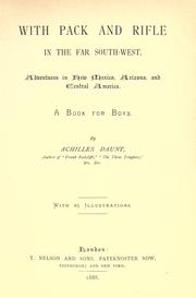 Cover of: With pack and rifle in the far South-west: adventures in New Mexico, Arizona, and Central America