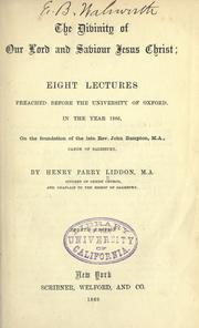 Cover of: The divinity of Our Lord and Saviour Jesus Christ by Henry Parry Liddon