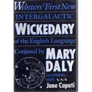 Cover of: Websters' first new intergalactic wickedary of the English language by Mary Daly