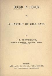 Cover of: Bound in honor, or, a harvest of wild oats