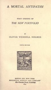 A mortal antipathy by Oliver Wendell Holmes, Sr.