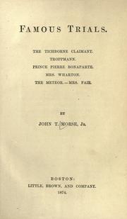 Cover of: Famous trials: The Tichborne claimant, Troppmann, Prince Pierre Bonaparte, Mrs. Wharton, The meteor, Mrs. Fair