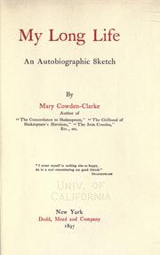 My Long Life: An Autobiographical Sketch by Mary Cowden Clarke