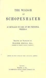 Cover of: The wisdom of Schopenhauer: as revealed in some of his principal writings