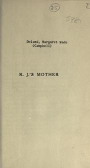 Cover of: R. J.'s mother, and some other people by Margaret Wade Campbell Deland