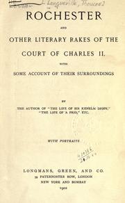 Cover of: Rochester and other literary rakes of the court of Charles II., with some account of their surroundings