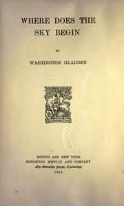Cover of: Where does the sky begin? by Washington Gladden