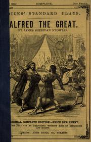 Cover of: Alfred the Great [or, The Patriot King: an historical play in five acts]