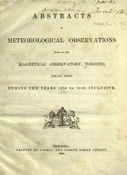 Cover of: Abstracts of meteorological observations made at the Magnetical Observatory, Toronto, Canada West: during the years 1854 to 1859, inclusive.